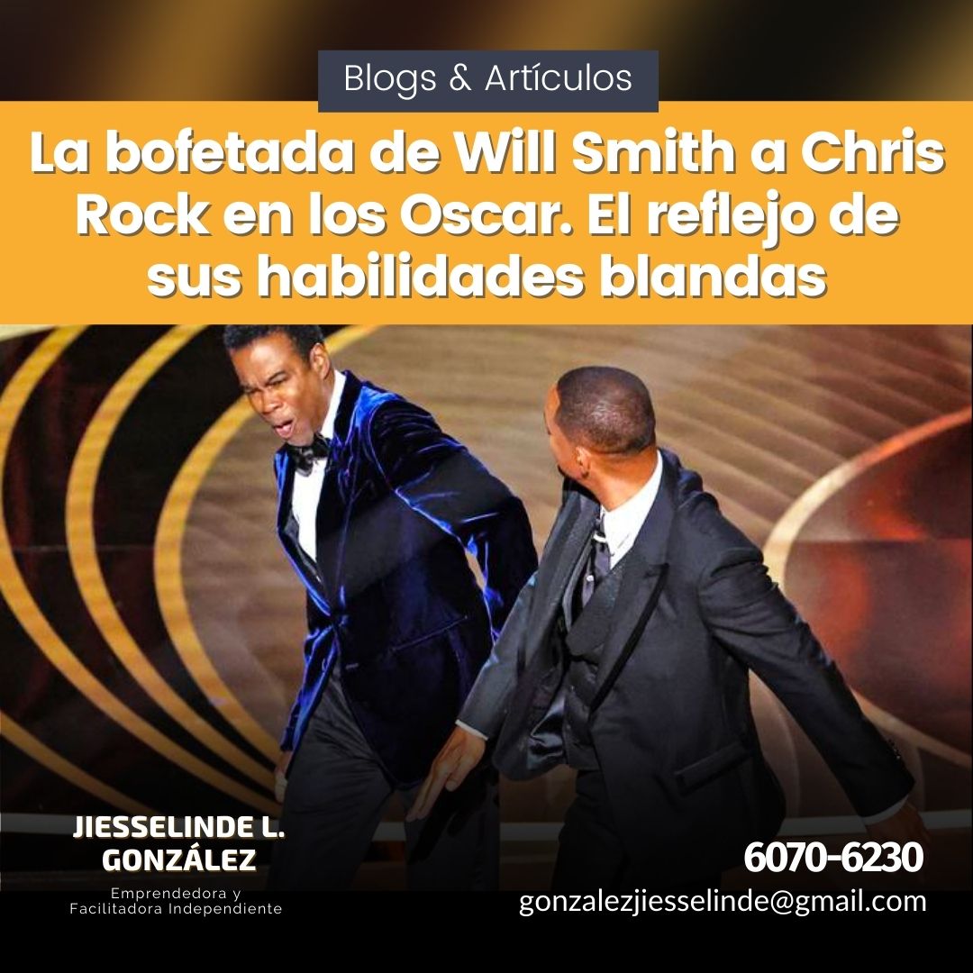 La bofetada de Will Smith a Chris Rock en los Oscar. El reflejo de sus habilidades blandas